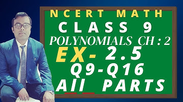 NCERT CLASS 9 MATH CHAPTER : 2 POLYNOMIALS EXERCISE 2.5 SOLUTIONS Q9 TO Q16 ALL PARTS WITH CONCEPTS