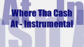 Where Tha Cash At - Instrumental