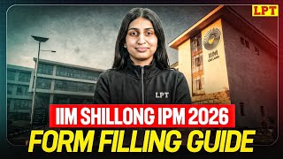 IIM Shillong IPM 2026 Form Filling | Complete Process | IPMAT by LPT 