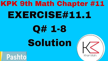 Excersice #11.1 part(1) (Pashto)|KPK Class 9 Math |Chapter#11| Khan Math