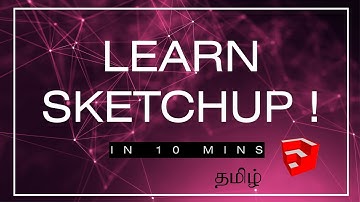 Learn Sketchup in 10 mins | Tamil | Sketchup Tutorial