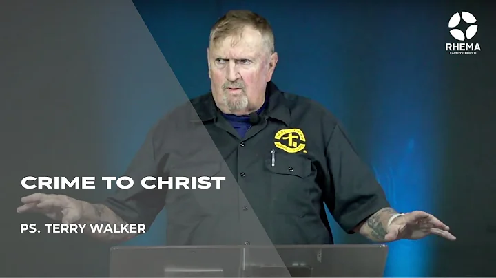 Crime to Christ | Ps. Terry Walker | Rhema Family ...