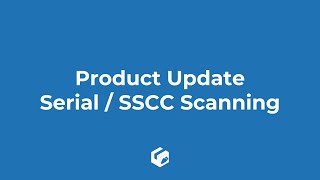 Product Update - Scanning Serial Numbers Sscc Labels