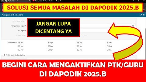 CARA MENGAKTIFKAN PTK ATAU GURU DI PENUGASAN DAPODIK 2025.B