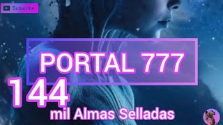 PORTAL INTERDIMENSIONAL 777 - 144mil Almas Selladas  - #portal #starseeds  #almasgemelas  #vortex