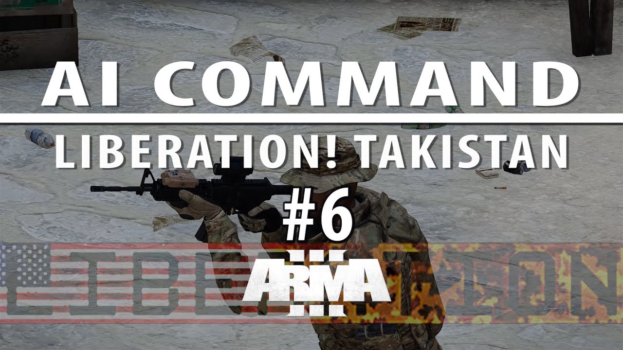 Liberation campaign ep 6 [Singleplayer, AI command with voice]