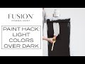 Painting Hack: Light Colours Over Dark Surfaces | Fusion™ Mineral Paint