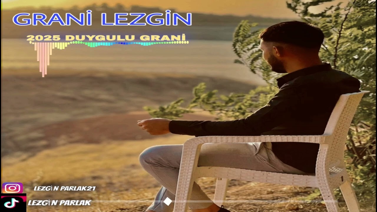 GRANÎ LEZGÎN - DUYGULU GRANÎ 2025