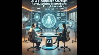 Podcast Description: "AI & Healthcare Startups: Revolutionizing Medicine Through Innovation" 🎙️🤖🏥