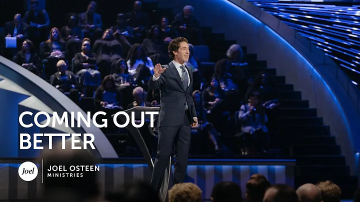 Joel Osteen - Coming Out Better