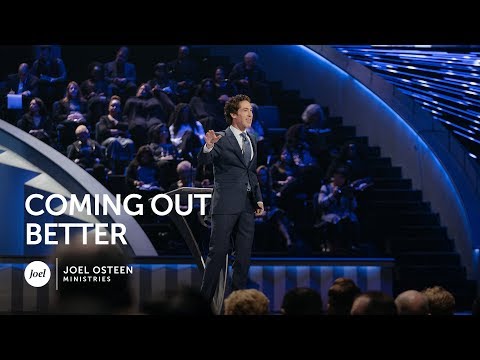 Joel Osteen - Coming Out Better