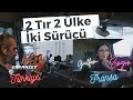 İki Tır İki Sürücü İki Ülke - Erkan Zey, Gülfem Zengin