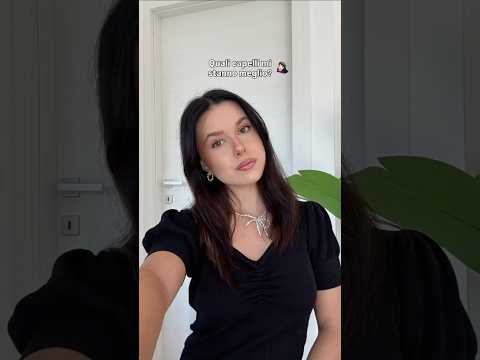 Aiutatemi a scegliere quali capelli mi stanno meglio 😅