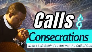 Calls & Consecrations: What I Left Behind to Answer the Call of God as a Pioneer #apostleaaromeosayi