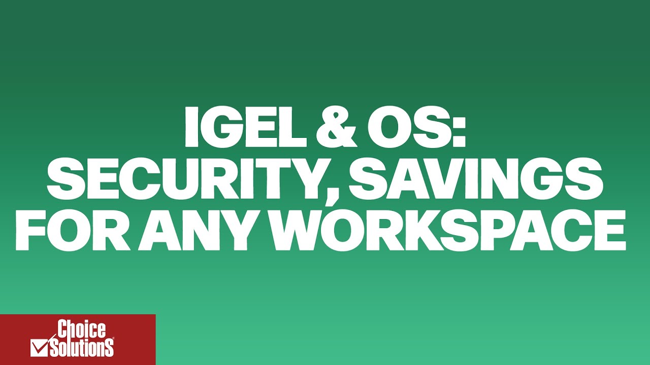 IGEL OS: Secure, Cost-Effective, and Built for Modern Work