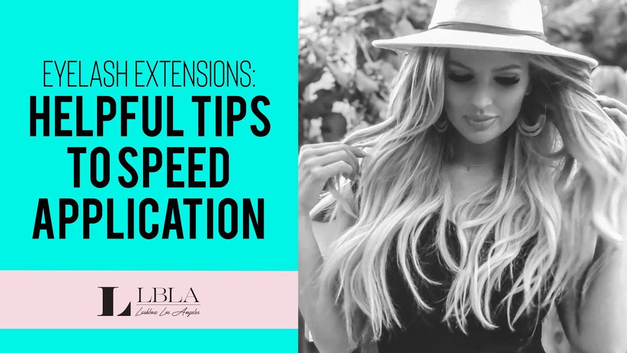 Helpful tips to speed up your eyelash extension application - Mega