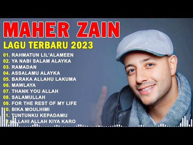Kumpulan Lagu Terbaru Maher Zain Terpopuler 2023 | Rahmatun Lil'Alameen, Ya Nabi Salam Alayka class=