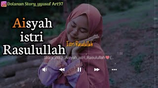 Download Lagu Story' wa kekinian// [ AISYAH ISTRI RASULULLAH ] terbaru 2020