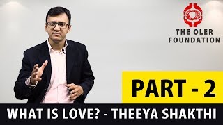 What is Love? - Theeya Shakthi | The Best Demotivational Speech - Part 2 | The OLER Foundation screenshot 2