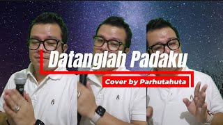 Datanglah Tuhan / Datanglah Padaku (cover) by Parhutahuta