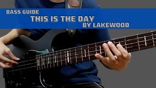 Video voorbeeld van "This Is The Day by Lakewood (Bass Guide by Jiky)"