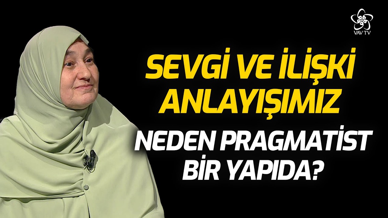 Sevgi ve İlişki Anlayışımız Neden Pragmatist Bir Yapıda? | Saliha Erdim