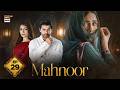 Mahnoor Episode 29 Humayoun Ashraf Khadija Saleem 25 MAY 2026 ARY Digital Drama 