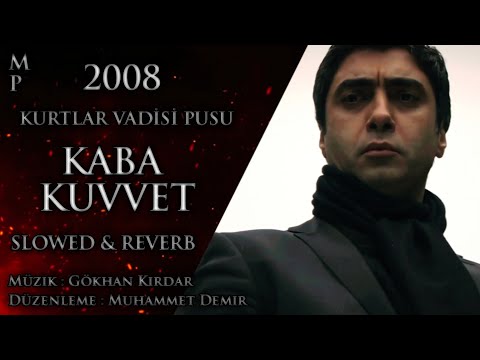 Kaba Kuvvet 2008 - Slowed & Reverb / AlemdarEdits ( Kurtlar Vadisi Pusu )
