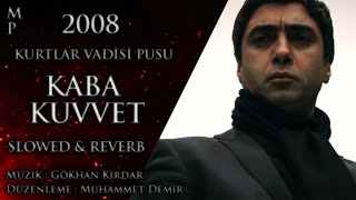 Kaba Kuvvet 2008 - Slowed & Reverb / AlemdarEdits ( Kurtlar Vadisi Pusu ) Resimi