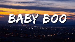 Papi Ganga - Baby Boo (Lyrics)