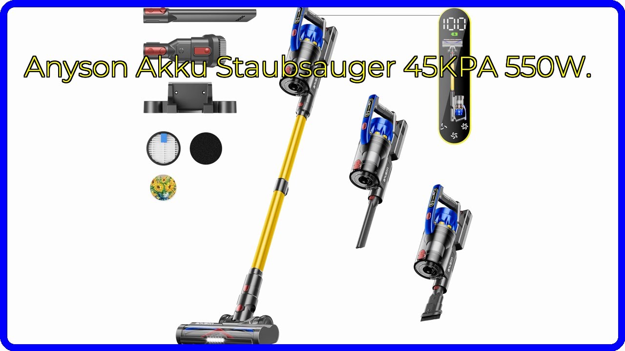 BEWERTUNG (2024): Anyson Akku Staubsauger 45KPA 550W.. WESENTLICHE ...
