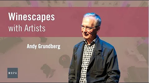 Winescapes with Artists (Episode 3): Andy Grundberg