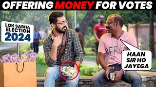 Buying Votes for Lok Sabha 2024 | Election Prank | Because Why Not