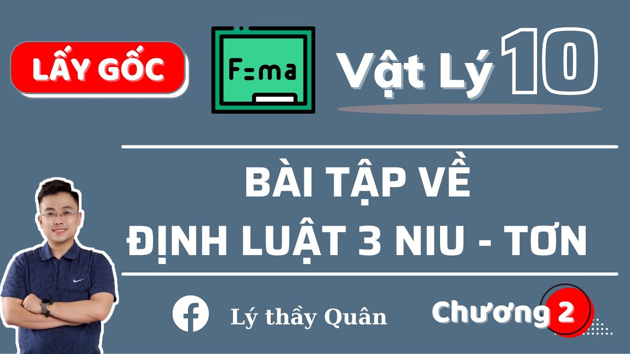 Ba Định Luật Niu - Tơn_ Định Luật III Niu Tơn  II Lý Thầy Quân