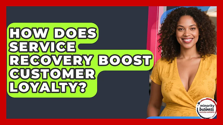 How Does Service Recovery Boost Customer Loyalty? - Minority Business Success Experts