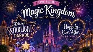 🔴 LIVE @ Walt Disney World's Magic Kingdom Starlight Parade & Happily Ever After Fireworks