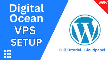 (easy) How to Setup Wordpress on VPS with DigitalOcean and Free Cloudpanel Control Panel