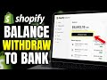 How to withdraw from Shopify Balance to your bank account - Step By Step