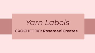 Crochet 101: HOW TO READ YARN LABELS