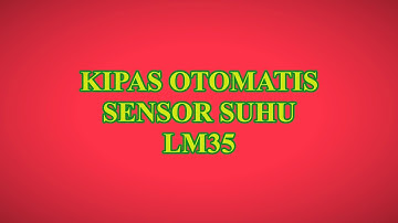 Simulasi proteus kipas otomatis menggunakan sensor suhu lm35 dan arduino