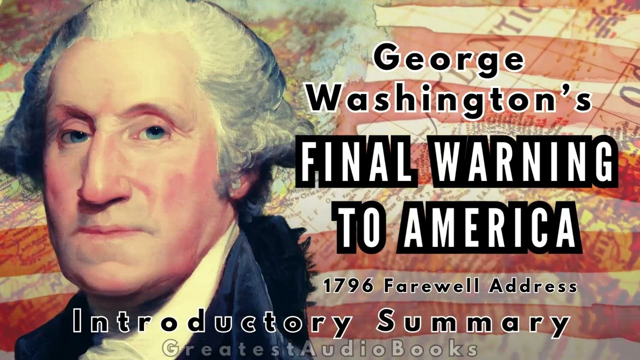 Final Warning to America: George Washington's Farewell Address | GreatestAudioBooks