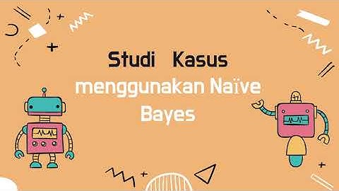 Menyelesaikan Data Studi kasus menggunakan metode Naive Bayes dengan aplikasi Rapid Miner
