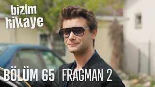 Bizim Hikaye 65 Bölüm 2 Fragmanı