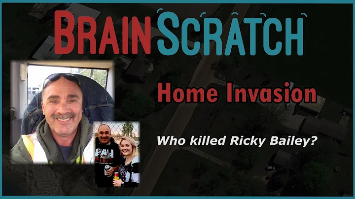 Home Invasion - Who Killed Ricky Bailey?  BRAINSCR...