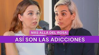 Más allá del rosa- Así son las adicciones con Regina Kuri