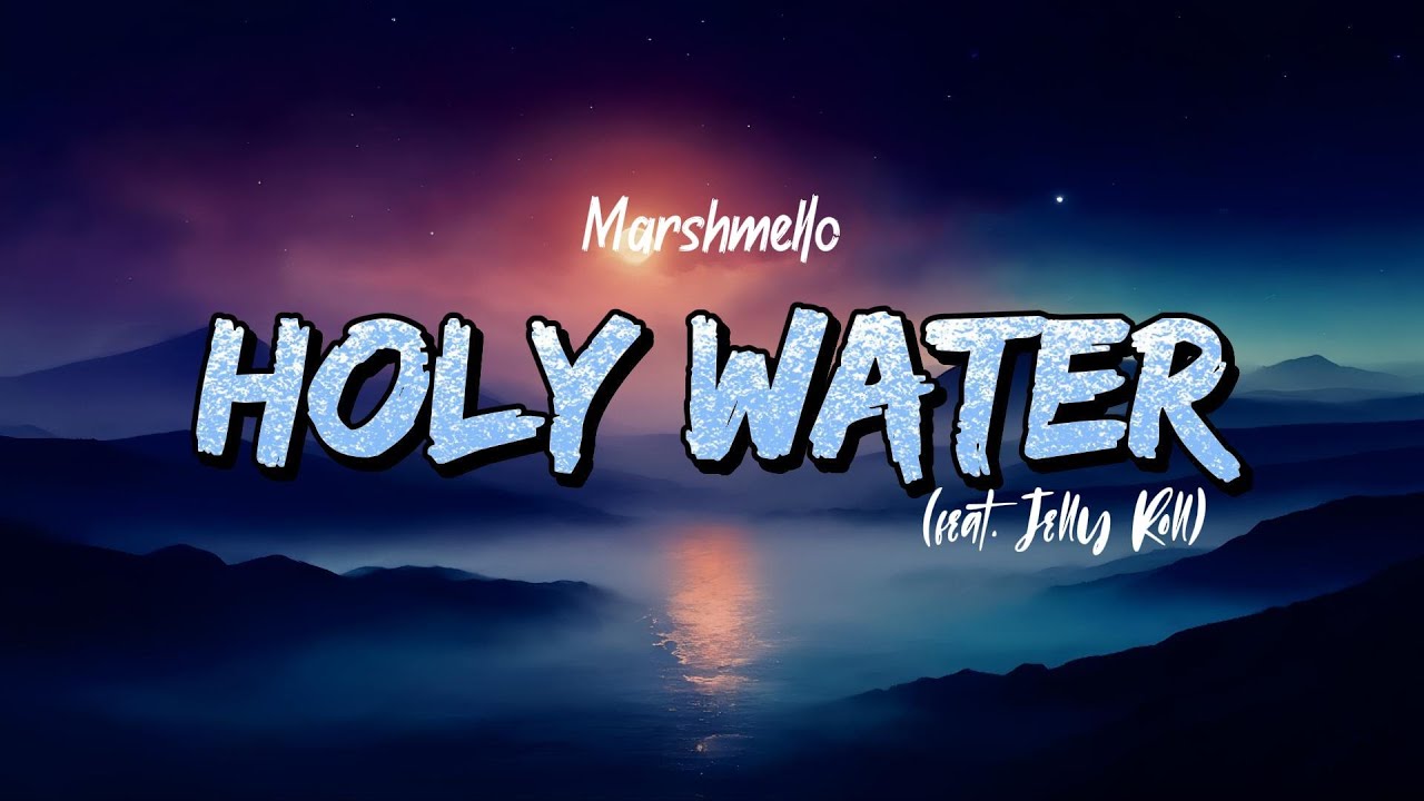 Marshmello - Holy Water feat. Jelly Roll
