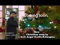 Christmas song&quot;Chengo atchu ma.angde&quot;by Arch Angel Orville.N.Sangma.Coming Soon.