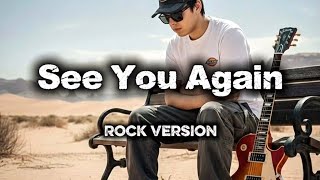 See You Again - Wiz Khalifa feat. Charlie Puth (Cover) Rock Version