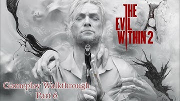 The Evil Within 2 [PS5] [4K 60FPS Gameplay Walkthrough Part 6] (No Commentary)