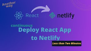 How to Continuous deploy React Application to Netlify in Less than Two Minutes | Continuous deploy